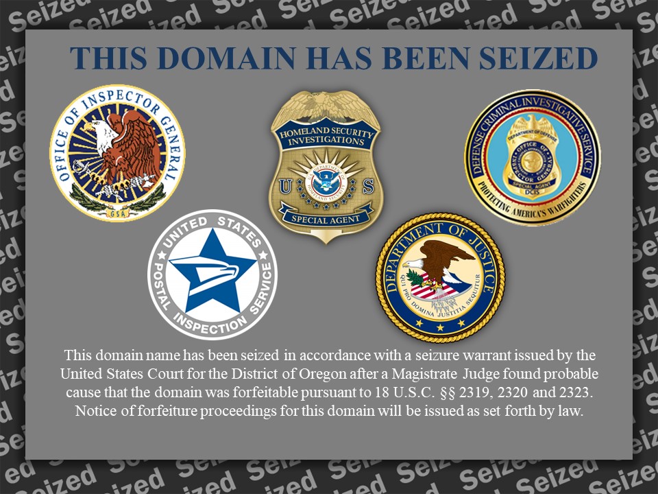 This domain name has been seized in accordance with a seizure warrant issued by the United States Court for the District of Oregon after a Magistrate Judge found probable cause that the domain was forfeitable pursuant to 18 U.S.C. sections 2319, 2310, and 2323. Notice of forfeiture proceedings for this domain will be issued as set forth by law.